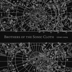 Brothers Of The Sonic Cloth : Demo 2009
